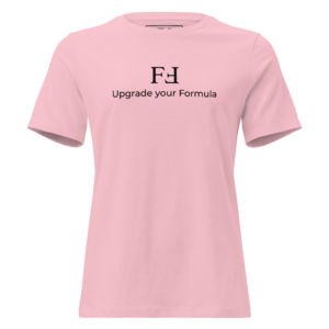 FF Upgrade your Formula Women's Relaxed T-Shirt